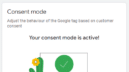 4 ways to check your website’s Google consent mode setup