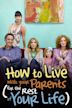 How to Live With Your Parents (For the Rest of Your Life)