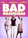 Bad Grandmas