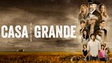 ‘Casa Grande’ Limited Series To Stream On Amazon Freevee