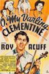 O, My Darling Clementine