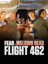 Fear the Walking Dead: Flight 462