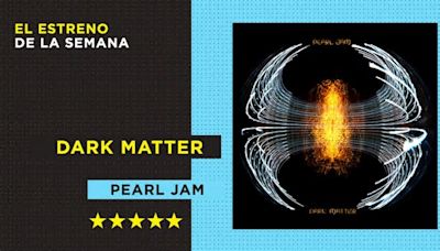 Pearl Jam estrena ‘Dark Matter’, uno de sus mejores discos en los últimos 20 años