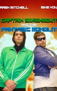 Captain Smashmouth and the Fantastic Monolith