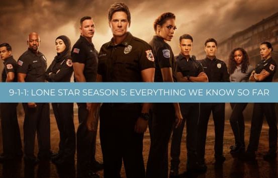 9-1-1: Lone Star Season 5: Everything We Know So Far