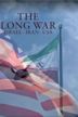 The Long War: Israel - Iran - USA