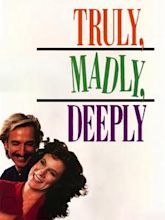 Truly, Madly, Deeply