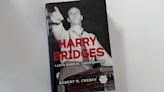 A new biography of West Coast longshoremen’s leader Harry Bridges