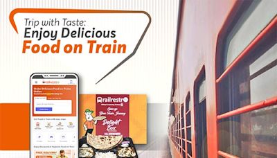Trip with taste: Enjoy Delicious Food on Train now with RailRestro