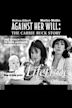 Against Her Will: The Carrie Buck Story