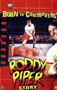 Born to Controversy: The Roddy Piper Story