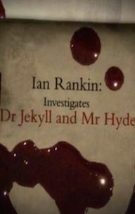 Ian Rankin: Investigates Dr Jekyll and Mr Hyde