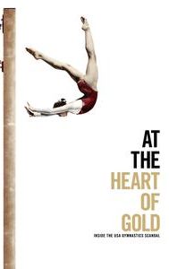 At the Heart of Gold: Inside the USA Gymnastics Scandal