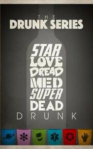 The Drunk Series