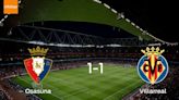 Osasuna y Villarreal reparten los puntos tras empatar a uno