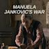 La guerra de Manuela Jankovic