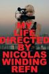 My Life Directed By Nicolas Winding Refn