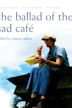 The Ballad of the Sad Cafe