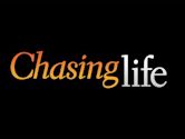 Chasing Life