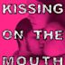 Kissing on the Mouth