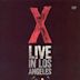 X – Live in Los Angeles