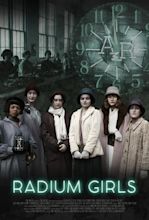 Film Review: “Radium Girls” Has a Strong Message but Weak Direction ...