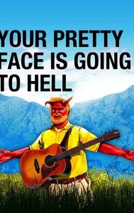 Your Pretty Face Is Going to Hell