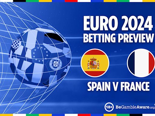 Spain vs France preview: Free betting tips, odds and predictions for Euro 2024