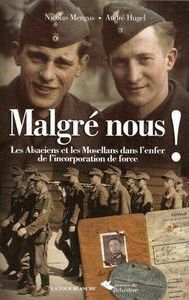 Malgré-Nous, les oubliés de l'Histoire