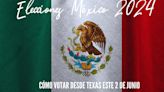 ¿Dónde y cómo votar en las Elecciones en México 2024 desde Texas hoy, domingo 2 de junio?