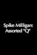 Spike Milligan: Assorted Q