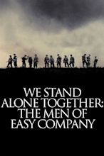 We Stand Alone Together: The Men of Easy Company (2001) - Posters — The ...