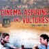 Cinema, Aspirins and Vultures