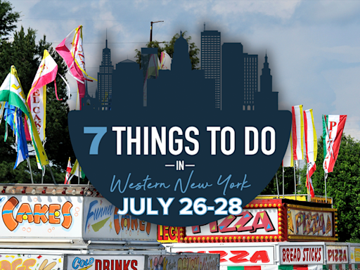 7 things to do in Western New York this weekend: July 26 - July 28
