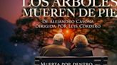 Teatro: En los escenarios “Los árboles mueren de pie”