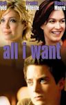 All I Want (film)