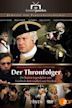 Der Thronfolger