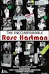 The Incomparable Rose Hartman