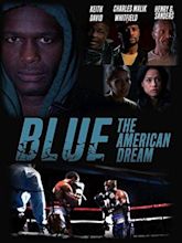 Blue: The American Dream (2016) - FilmAffinity