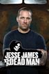 Jesse James Is a Dead Man