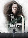 How to Stop a Recurring Dream