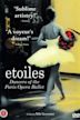 Étoiles: Dancers of the Paris Opera Ballet