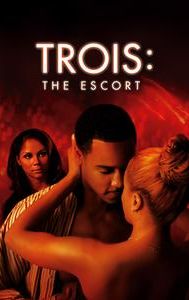 Trois: The Escort