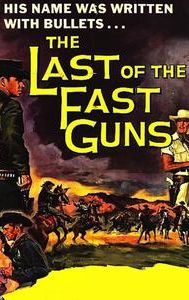 The Last of the Fast Guns