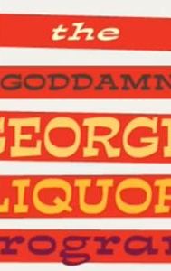 The Goddamn George Liquor Program