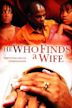 He Who Finds a Wife