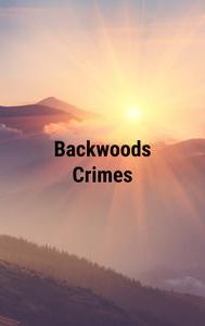 Backwoods Crimes
