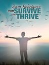 Sam Rodriguez: From Survive to Thrive