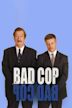 Bad Cop, Bad Cop