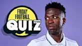 Friday Football Quiz, episode 29: Can you get 20 correct answers?